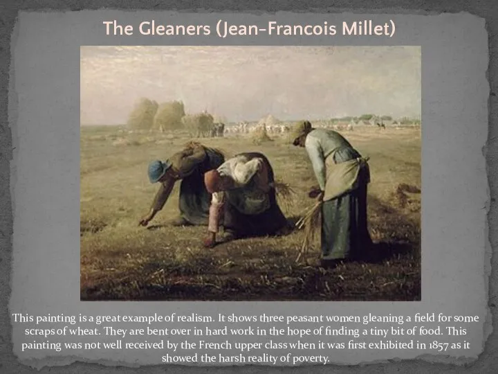 The Gleaners (Jean-Francois Millet) This painting is a great example of