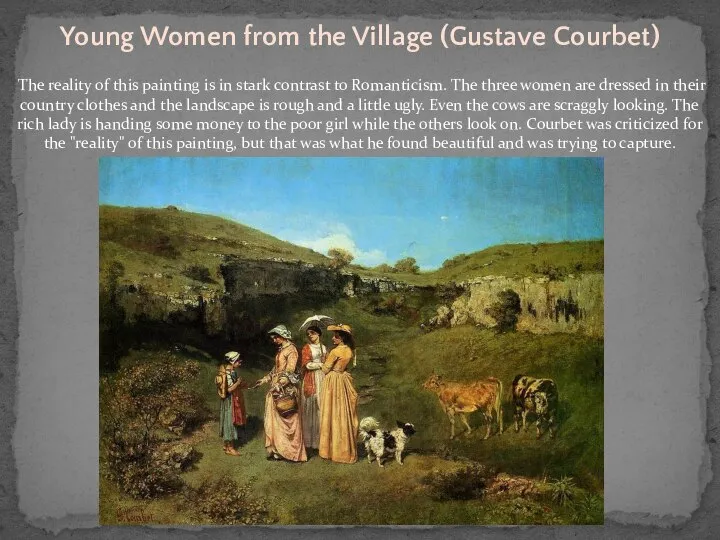 Young Women from the Village (Gustave Courbet) The reality of this