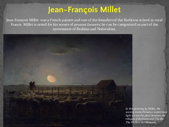 Jean-François Millet was a French painter and one of the founders