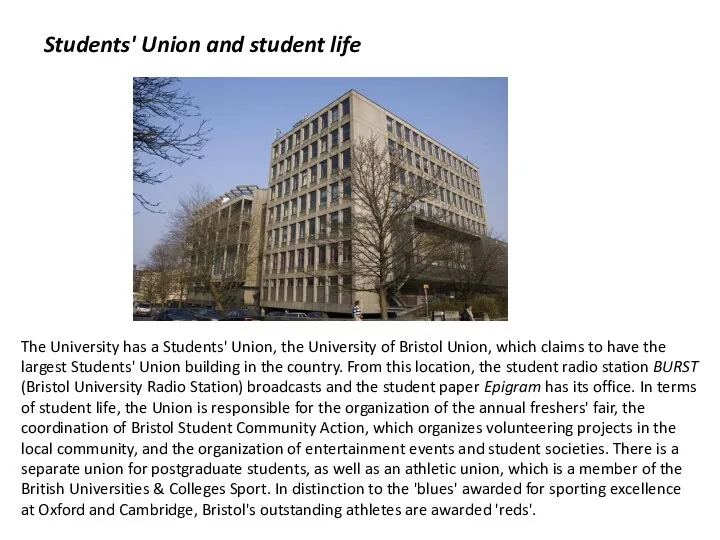 Students' Union and student life The University has a Students' Union,