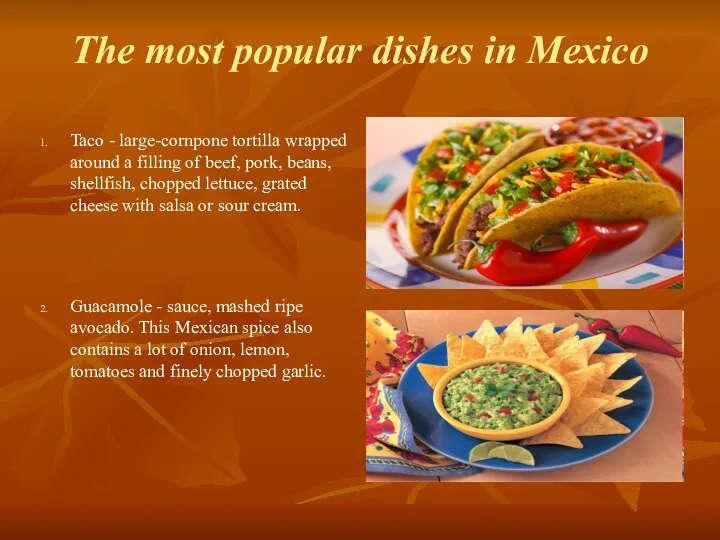 The most popular dishes in Mexico Taco - large-cornpone tortilla wrapped