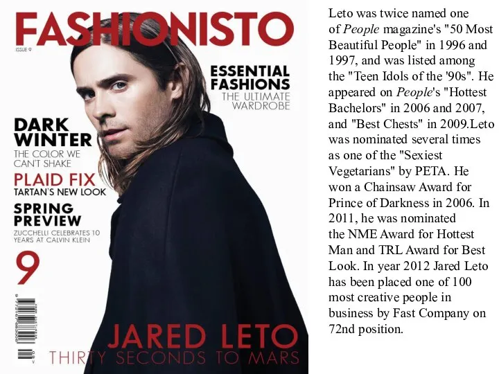 Leto was twice named one of People magazine's "50 Most Beautiful