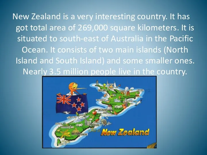 New Zealand is a very interesting country. It has got total