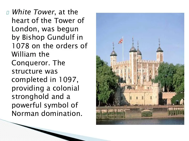 White Tower, at the heart of the Tower of London, was