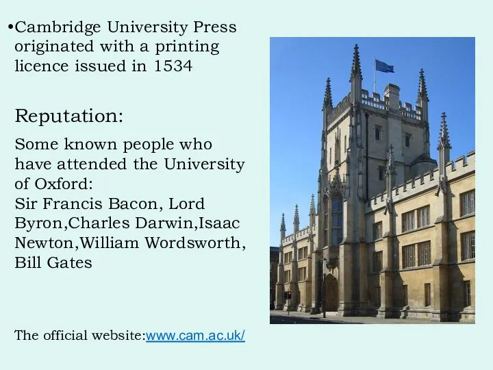 Cambridge University Press originated with a printing licence issued in 1534