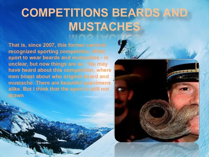 Competitions beards and mustaches That is, since 2007, this former carnival