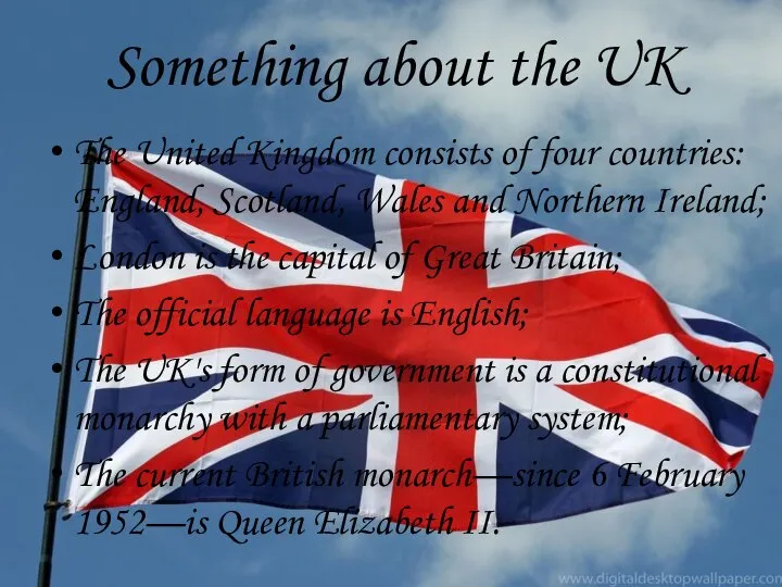 Something about the UK The United Kingdom consists of four countries: