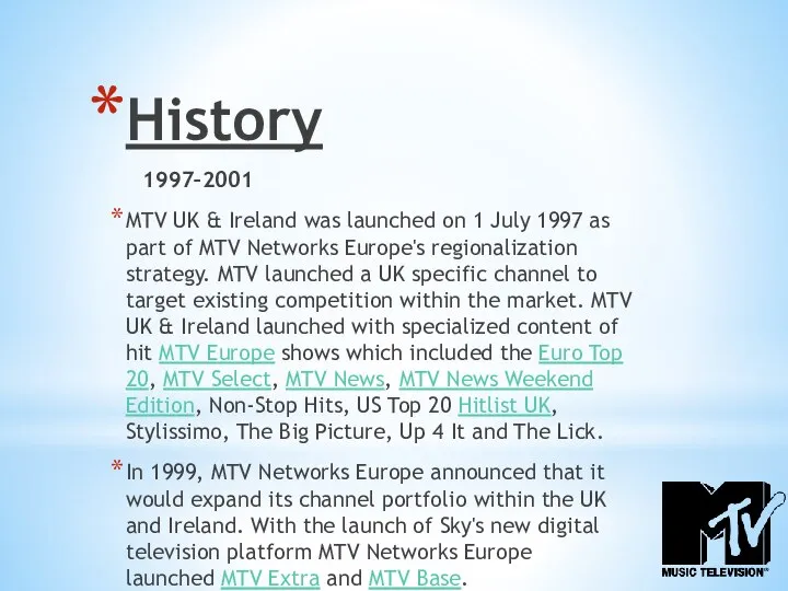 History 1997–2001 MTV UK & Ireland was launched on 1 July