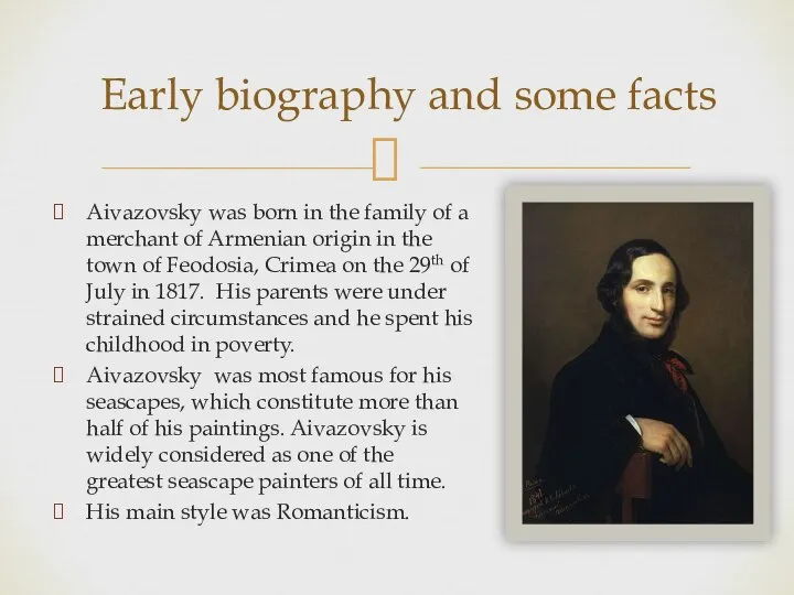 Aivazovsky was born in the family of a merchant of Armenian