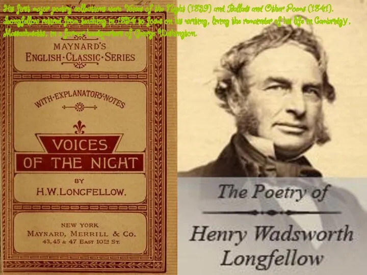 His first major poetry collections were Voices of the Night (1839)