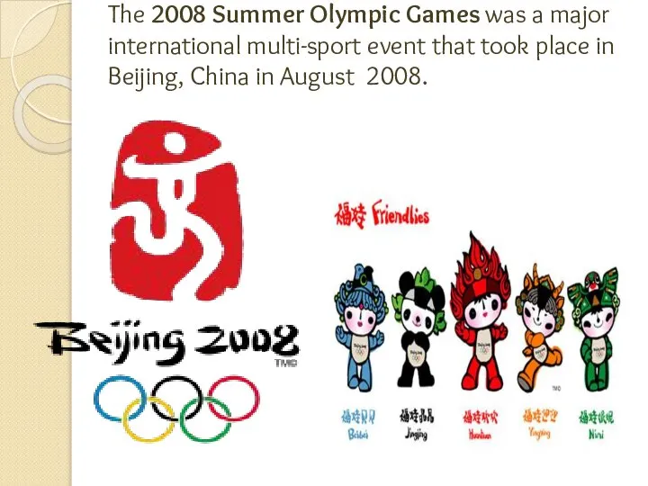 The 2008 Summer Olympic Games was a major international multi-sport event