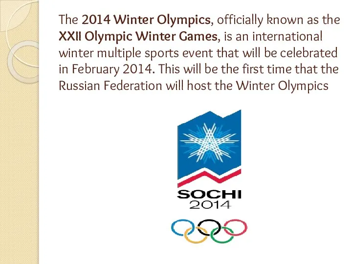 The 2014 Winter Olympics, officially known as the XXII Olympic Winter