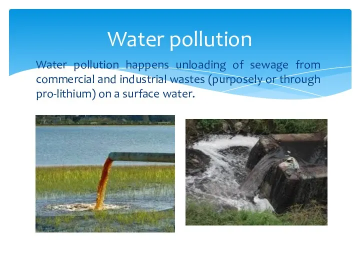 Water pollution happens unloading of sewage from commercial and industrial wastes