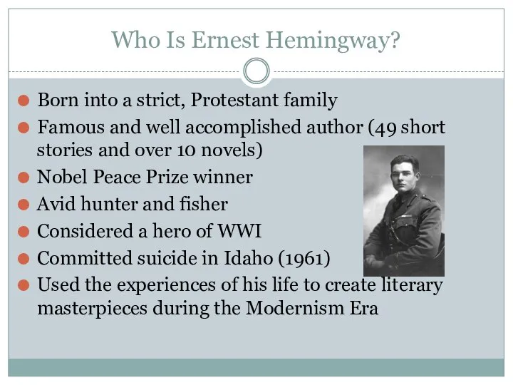 Who Is Ernest Hemingway? Born into a strict, Protestant family Famous