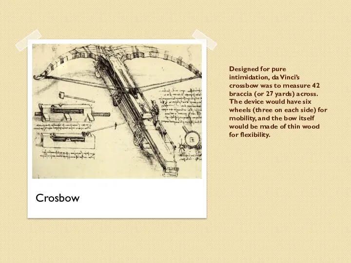 Designed for pure intimidation, da Vinci’s crossbow was to measure 42