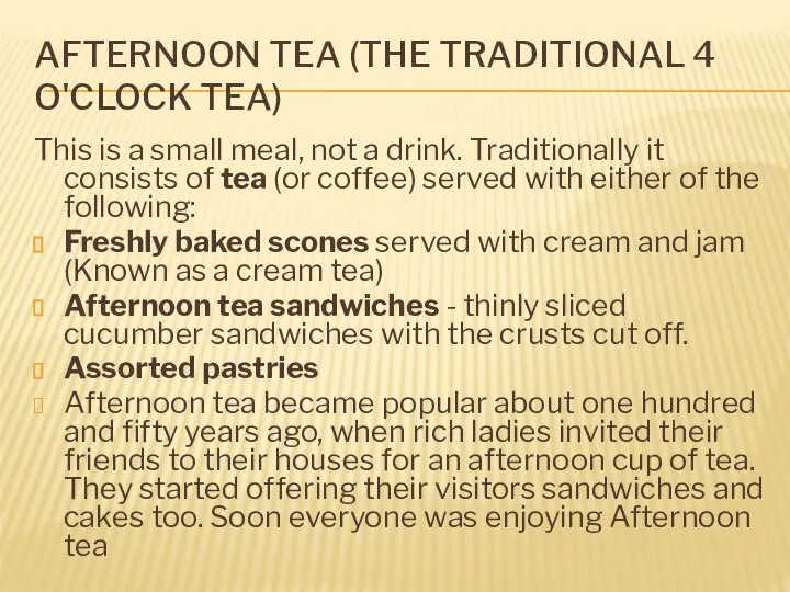 AFTERNOON TEA (The traditional 4 o'clock tea) This is a small