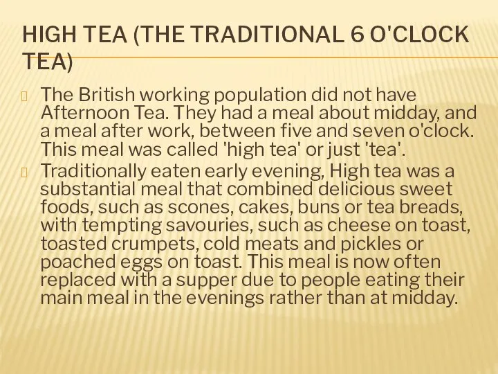 HIGH TEA (The traditional 6 o'clock tea) The British working population