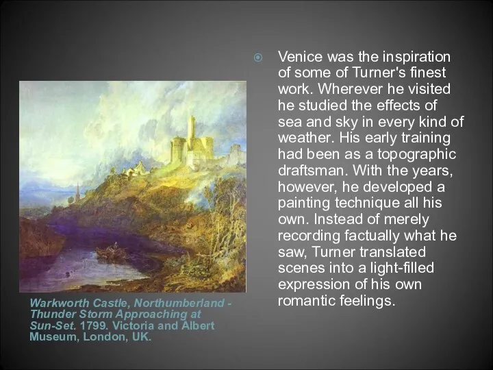 Venice was the inspiration of some of Turner's finest work. Wherever