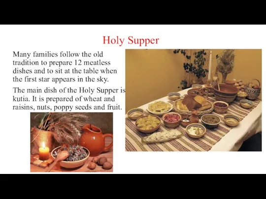 Holy Supper Many families follow the old tradition to prepare 12