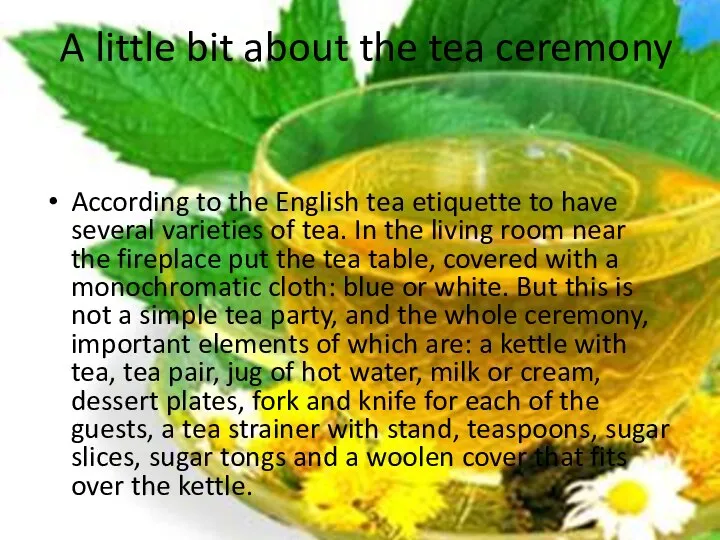 A little bit about the tea ceremony According to the English