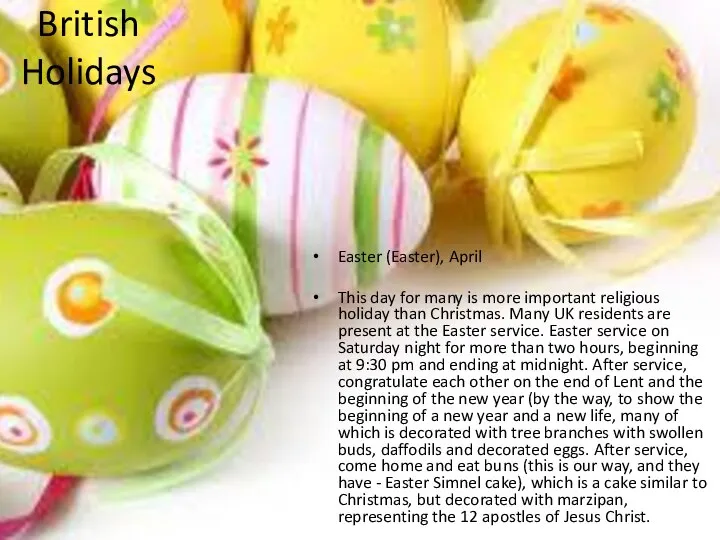British Holidays Easter (Easter), April This day for many is more
