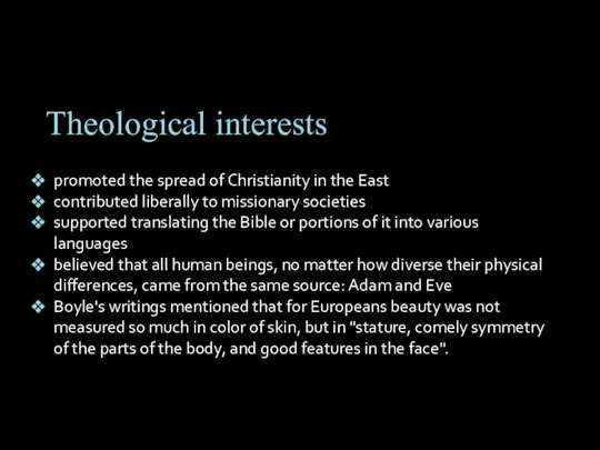 Theological interests promoted the spread of Christianity in the East contributed