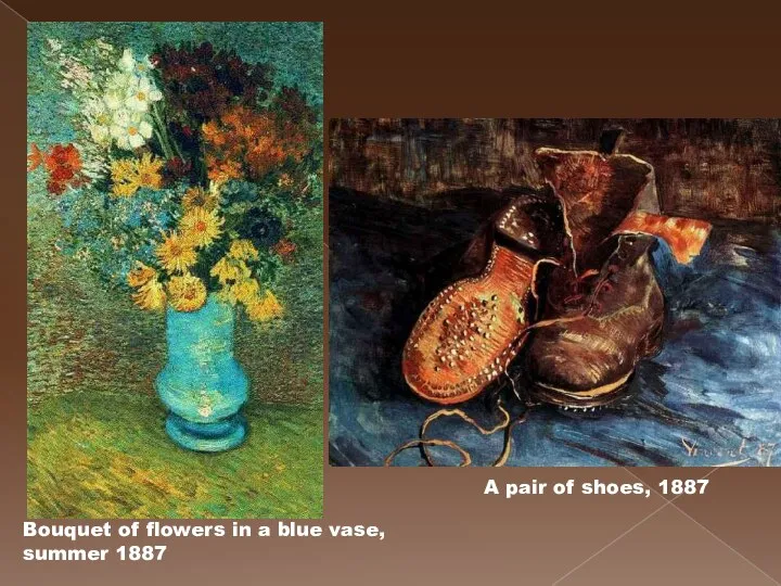 Bouquet of flowers in a blue vase, summer 1887 A pair of shoes, 1887