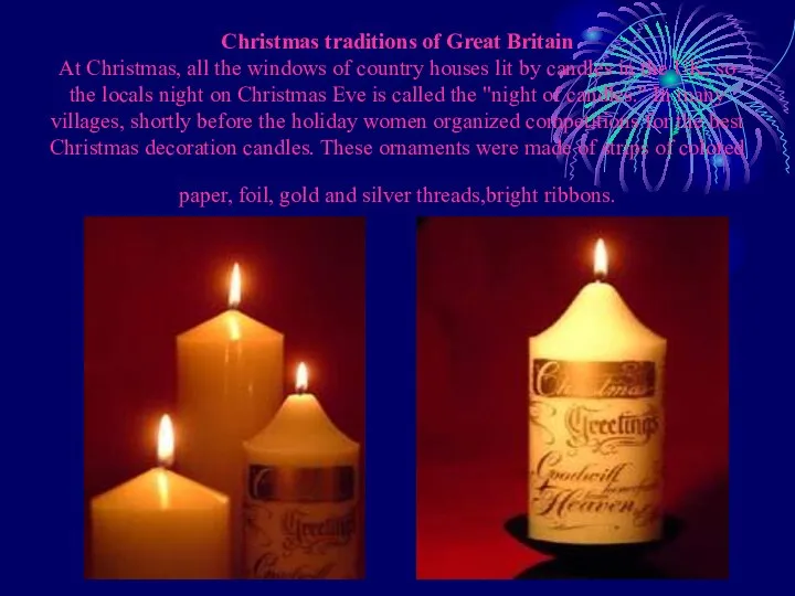 Christmas traditions of Great Britain At Christmas, all the windows of