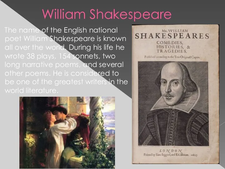 William Shakespeare The name of the English national poet William Shakespeare