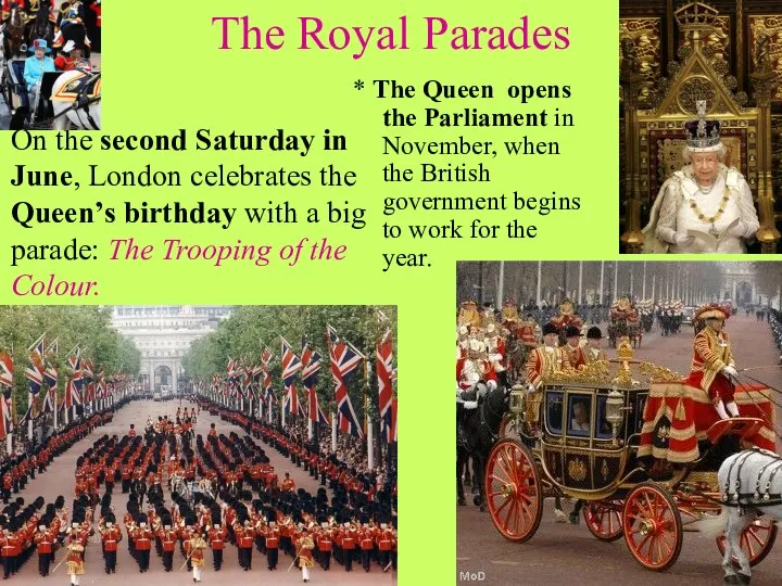 The Royal Parades On the second Saturday in June, London celebrates