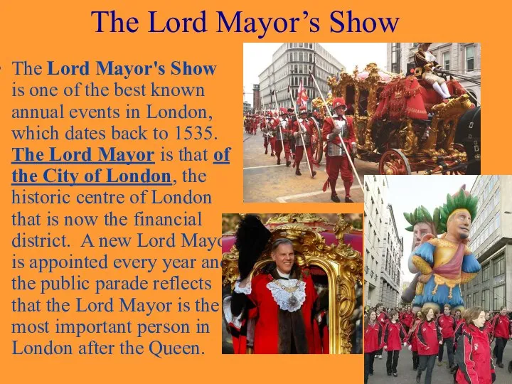 The Lord Mayor’s Show The Lord Mayor's Show is one of