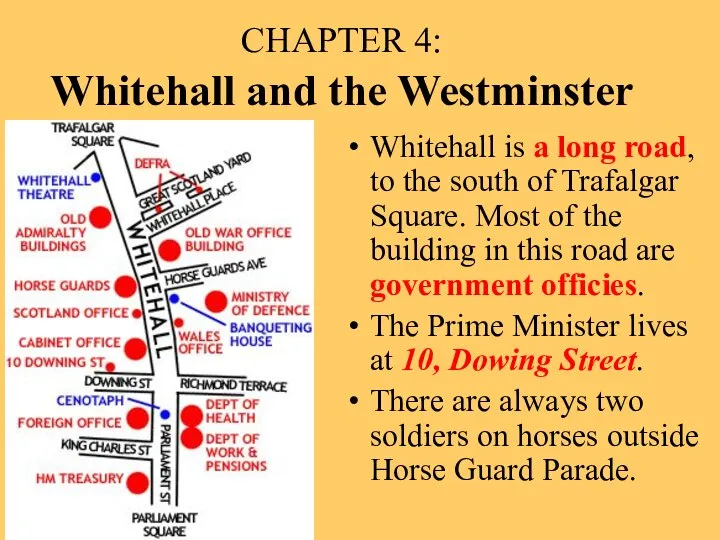 CHAPTER 4: Whitehall and the Westminster Whitehall is a long road,