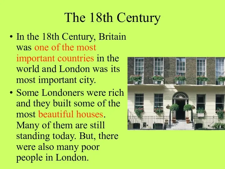 The 18th Century In the 18th Century, Britain was one of