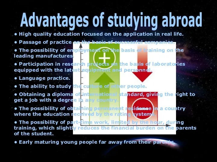 Advantages of studying abroad • High quality education focused on the