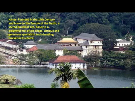 Kandy: Founded in the 14th Century and home to the Temple