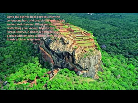 Climb the Sigiriya Rock Fortress: Play the conquering hero and breach