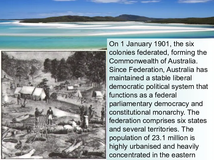 On 1 January 1901, the six colonies federated, forming the Commonwealth