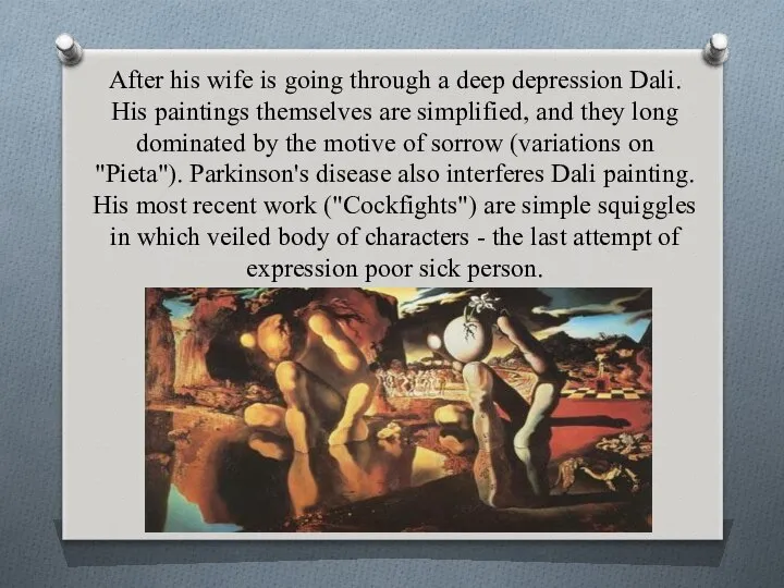 After his wife is going through a deep depression Dali. His