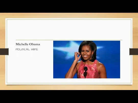 Michelle Obama POLITICAL WIFE