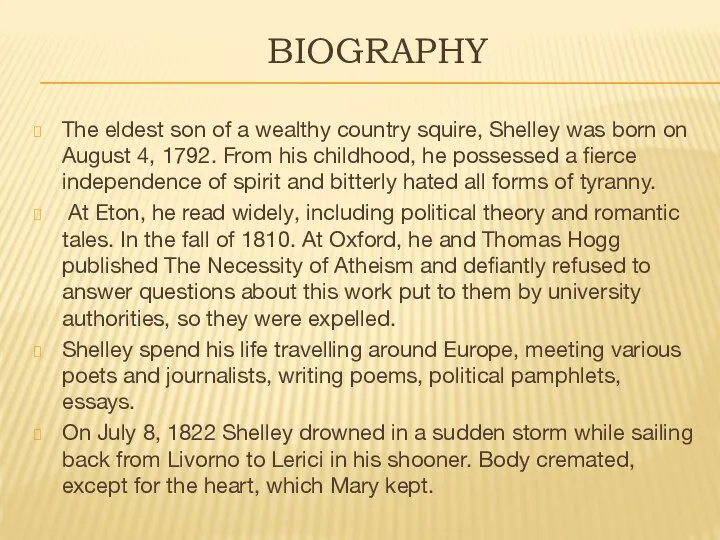 Biography The eldest son of a wealthy country squire, Shelley was