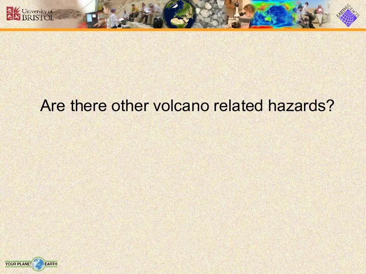 Are there other volcano related hazards?