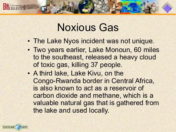 Noxious Gas The Lake Nyos incident was not unique. Two years