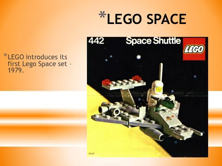 LEGO SPACE LEGO introduces its first Lego Space set – 1979.