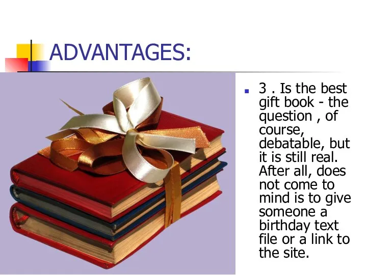 ADVANTAGES: 3 . Is the best gift book - the question