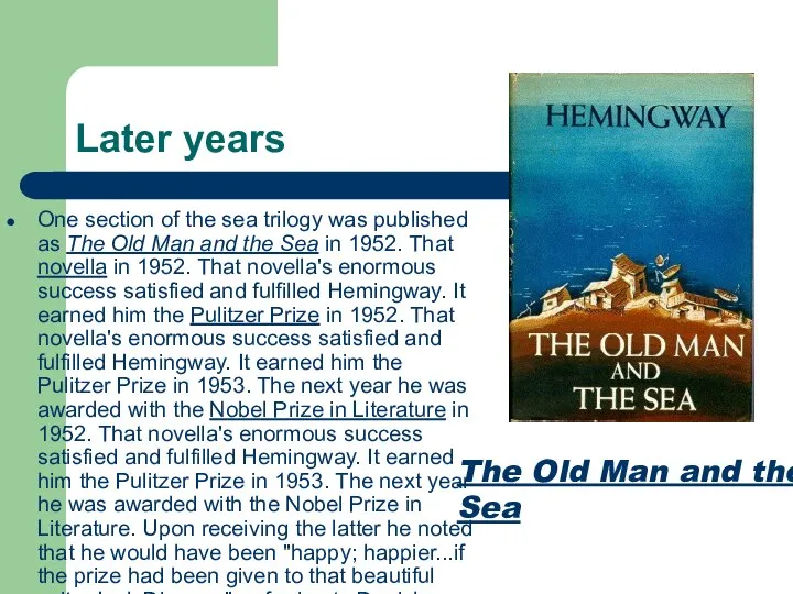 Later years One section of the sea trilogy was published as