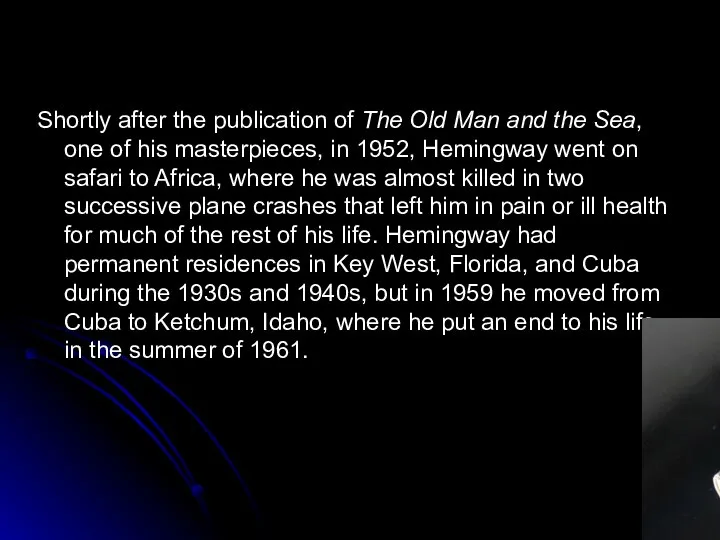 Shortly after the publication of The Old Man and the Sea,