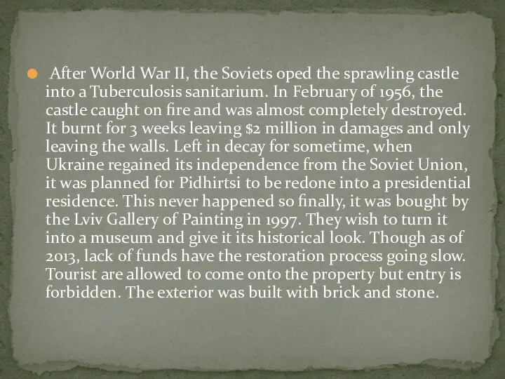 After World War II, the Soviets oped the sprawling castle into