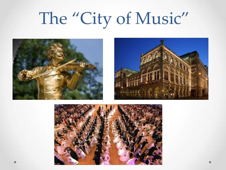 The “City of Music”