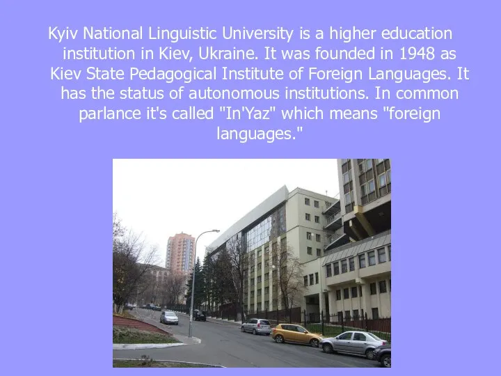 Kyiv National Linguistic University is a higher education institution in Kiev,