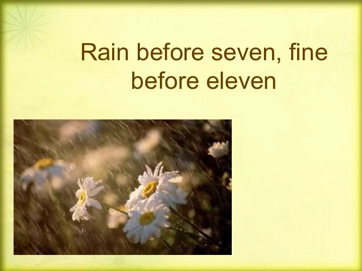 Rain before seven, fine before eleven